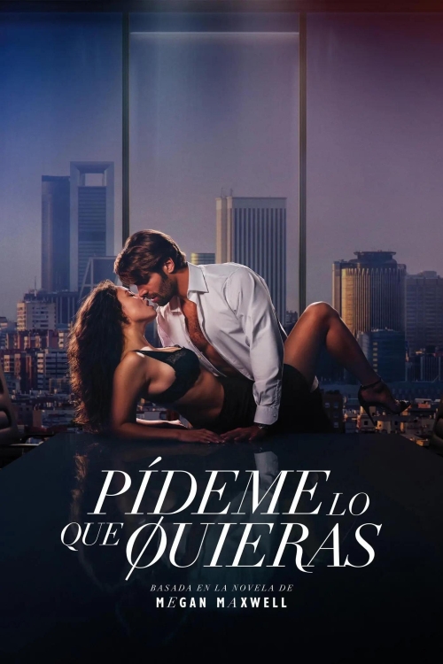 Ver Pideme Lo Que Quieras (2024) online gratis, poster, sinopsis, tráiler, reparto y más