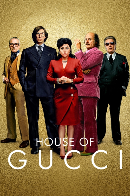 Ver House Of Gucci (2021) online gratis, poster, sinopsis, tráiler, reparto y más