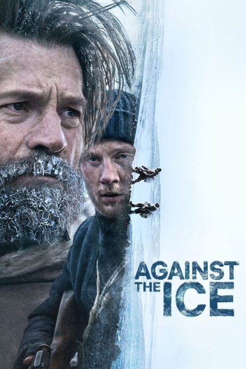 Ver Against The Ice (2022) online gratis, poster, sinopsis, tráiler, reparto y más