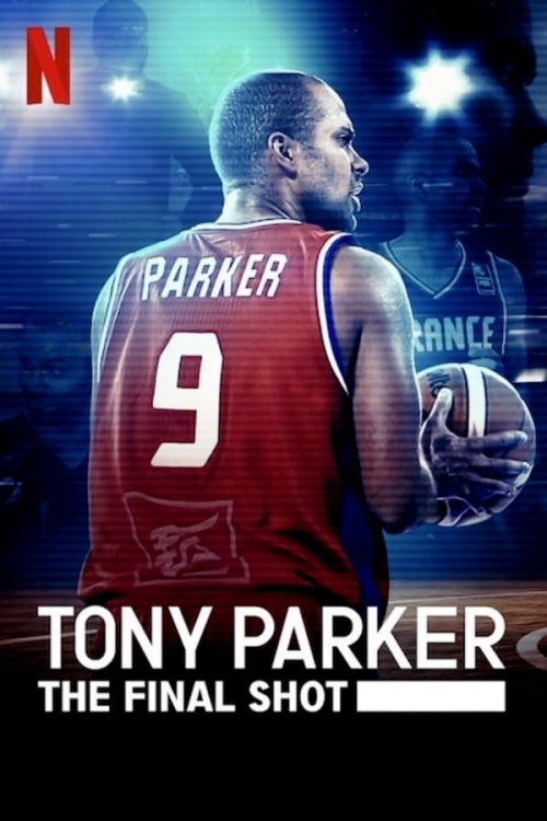 Ver Tony Parker: The Final Shot (2021) online gratis, poster, sinopsis, tráiler, reparto y más