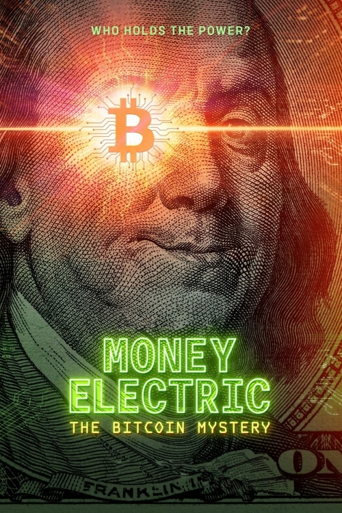 Ver Money Electric: The Bitcoin Mystery (2024) online gratis, poster, sinopsis, tráiler, reparto y más