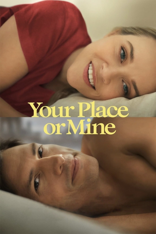 Ver Your Place Or Mine (2023) online gratis, poster, sinopsis, tráiler, reparto y más