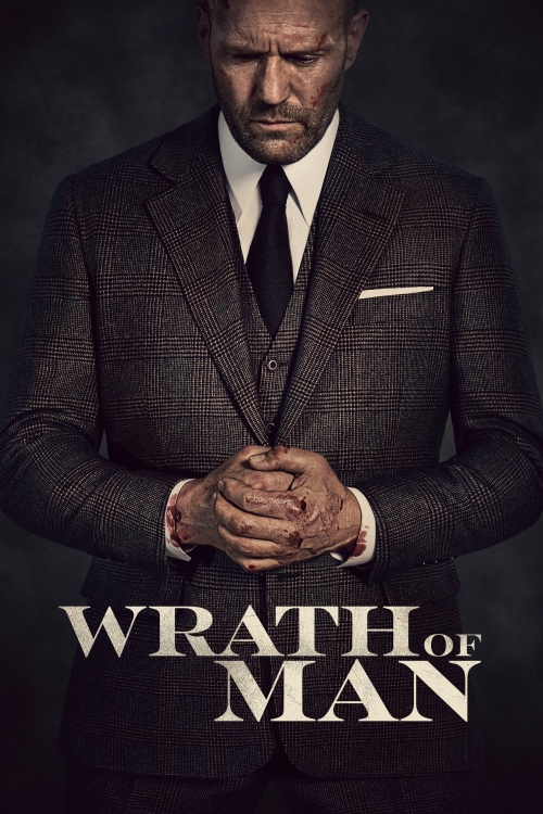 Ver Wrath Of Man (2021) online gratis, poster, sinopsis, tráiler, reparto y más