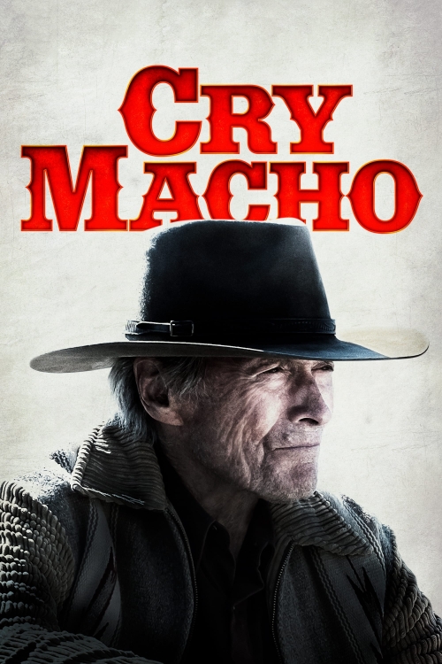 Ver Cry Macho (2021) online gratis, poster, sinopsis, tráiler, reparto y más