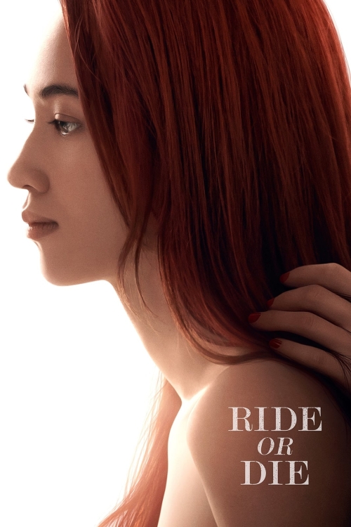 Ver Ride Or Die (2021) online gratis, poster, sinopsis, tráiler, reparto y más