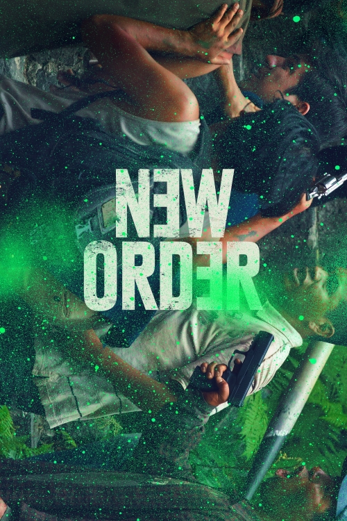 Ver New Order (2020) online gratis, poster, sinopsis, tráiler, reparto y más