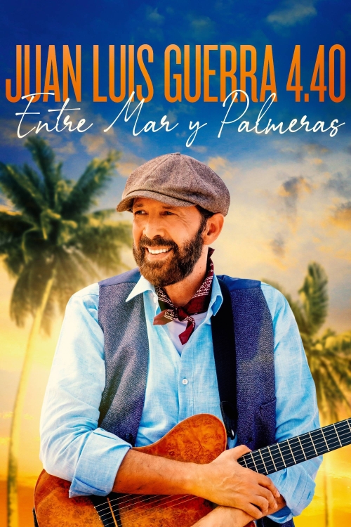 Ver Juan Luis Guerra 4.40: Entre Mar Y Palmeras (2021) online gratis, poster, sinopsis, tráiler, reparto y más