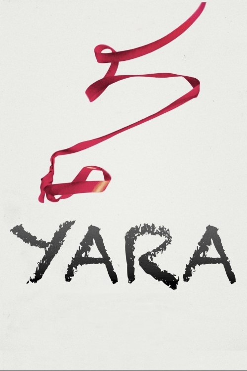 Ver Yara (2021) online gratis, poster, sinopsis, tráiler, reparto y más