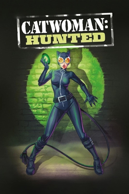 Ver Catwoman: Hunted (2022) online gratis, poster, sinopsis, tráiler, reparto y más
