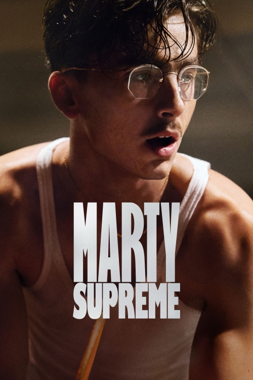 Ver Marty Supreme (2025) online gratis, poster, sinopsis, tráiler, reparto y más
