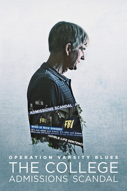 Ver Operation Varsity Blues: The College Admissions Scandal (2021) online gratis, poster, sinopsis, tráiler, reparto y más