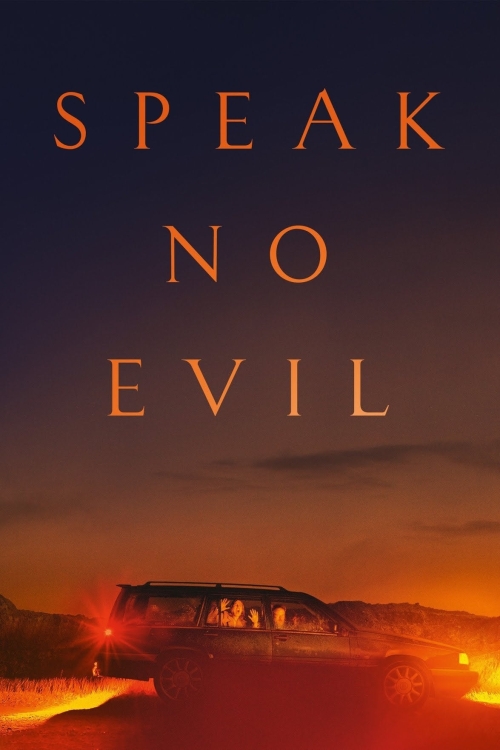 Ver Speak No Evil (2022) online gratis, poster, sinopsis, tráiler, reparto y más