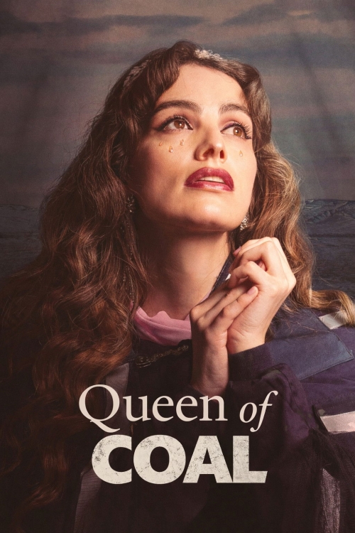 Ver Queen Of Coal (2025) online gratis, poster, sinopsis, tráiler, reparto y más