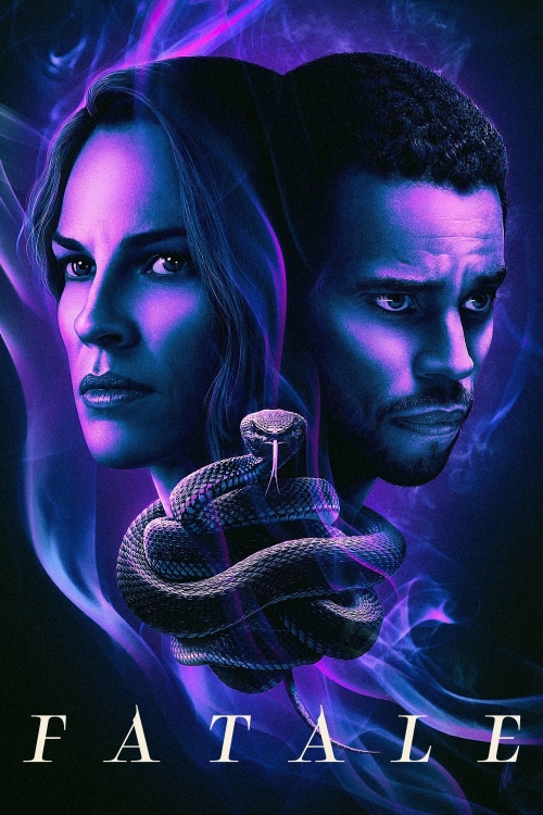 Ver Fatale (2020) online gratis, poster, sinopsis, tráiler, reparto y más