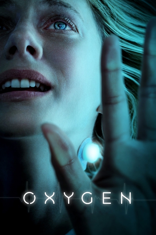 Ver Oxygen (2021) online gratis, poster, sinopsis, tráiler, reparto y más