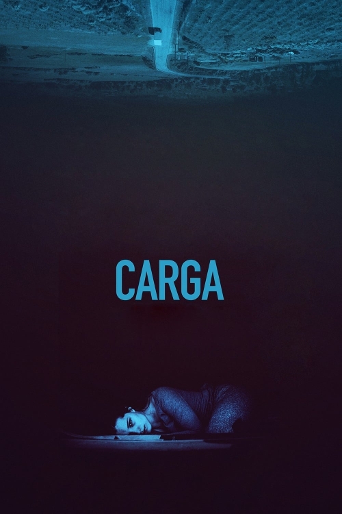 Ver Carga (2018) online gratis, poster, sinopsis, tráiler, reparto y más