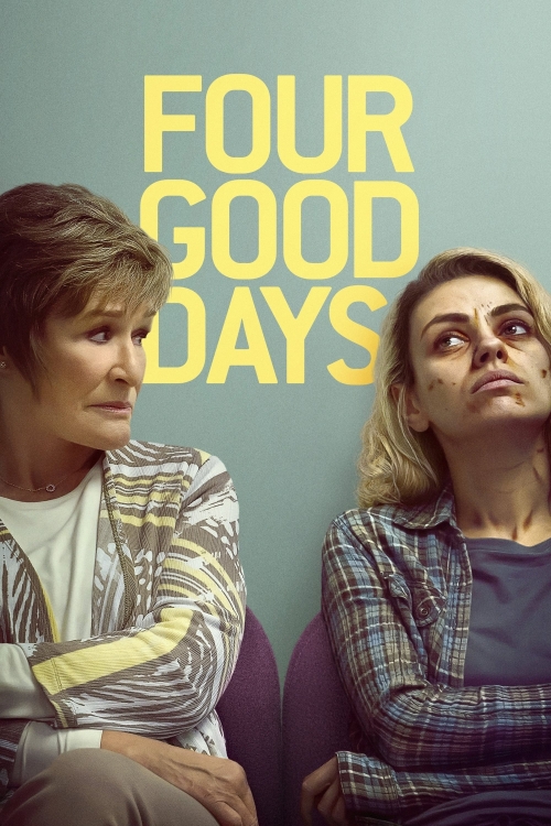 Ver Four Good Days (2021) online gratis, poster, sinopsis, tráiler, reparto y más