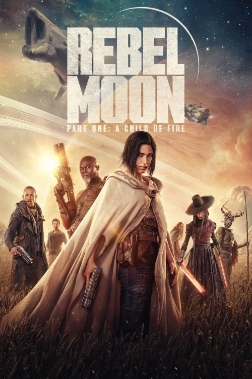 Ver Rebel Moon - Part One: A Child Of Fire (2023) online gratis, poster, sinopsis, tráiler, reparto y más