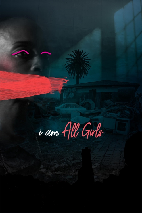 Ver I Am All Girls (2021) online gratis, poster, sinopsis, tráiler, reparto y más