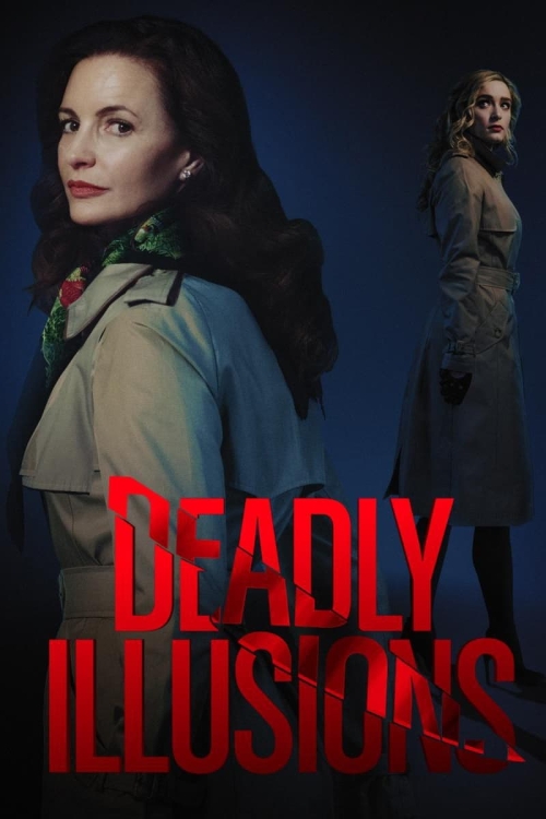 Ver Deadly Illusions (2021) online gratis, poster, sinopsis, tráiler, reparto y más