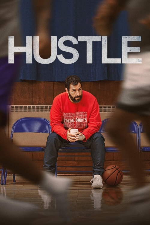 Ver Hustle (2022) online gratis, poster, sinopsis, tráiler, reparto y más