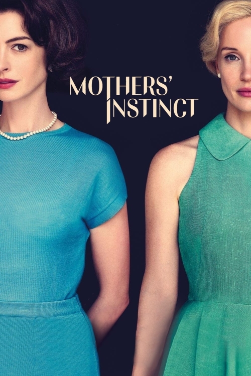 Ver Mothers' Instinct (2024) online gratis, poster, sinopsis, tráiler, reparto y más