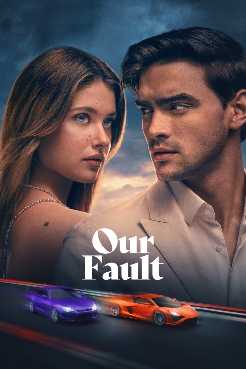 Ver Our Fault (2025) online gratis, poster, sinopsis, tráiler, reparto y más