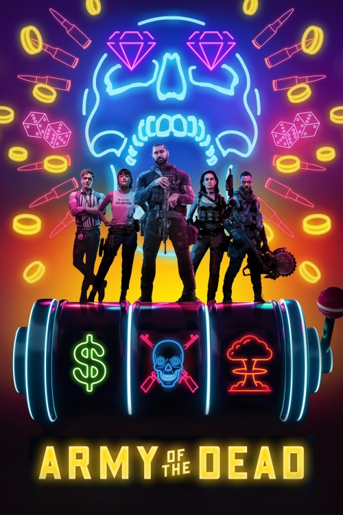 Ver Army Of The Dead (2021) online gratis, poster, sinopsis, tráiler, reparto y más