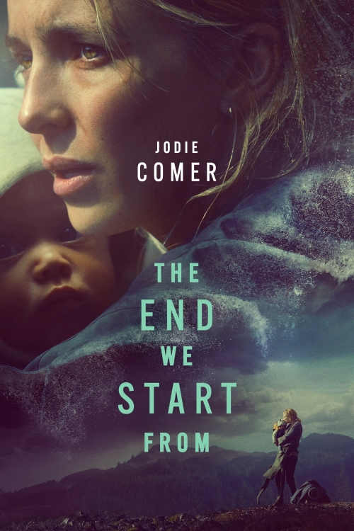 Ver The End We Start From (2023) online gratis, poster, sinopsis, tráiler, reparto y más