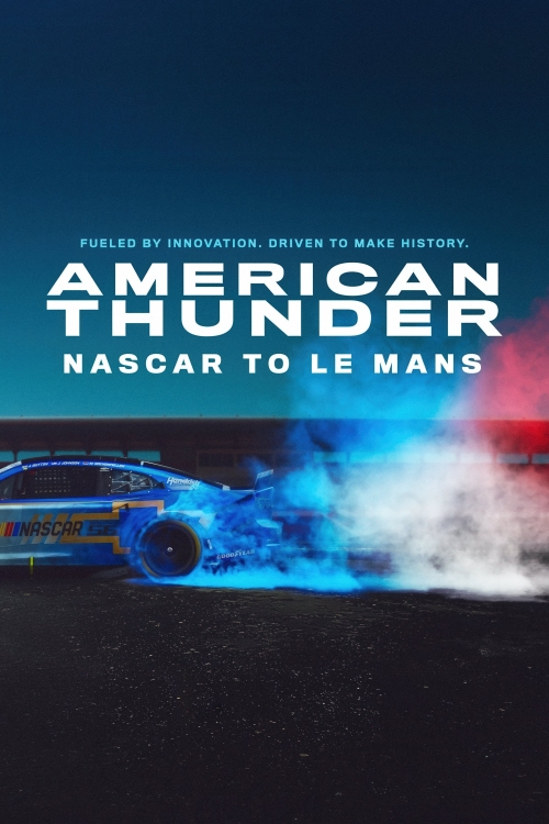 Ver American Thunder: Nascar To Le Mans (2025) online gratis, poster, sinopsis, tráiler, reparto y más